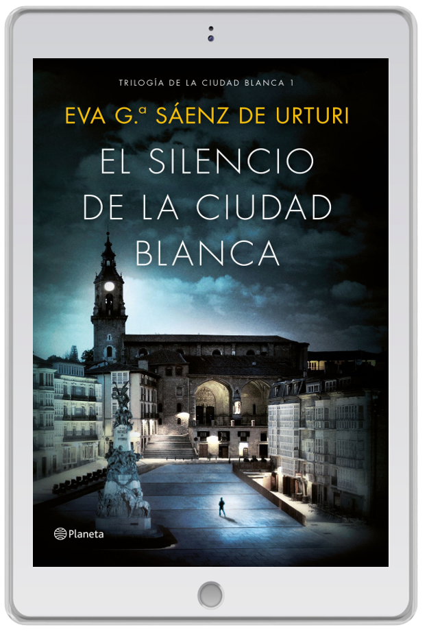 «El silencio del a ciudad blanca», Eva García Sáenz de Urturi (Trilogía de la ciudad blanca I)